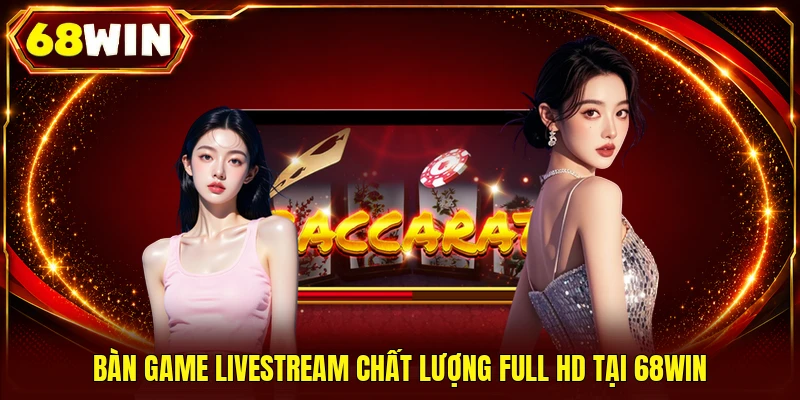 Cách Chơi Baccarat 68WIN - 3 Hướng Dẫn Toàn Diện Từ A Đến Z