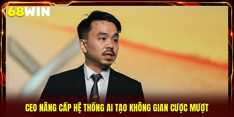 CEO Hồ Hoàng Khải - Đứng Sau Thương Hiệu 68WIN Uy Tín Số 1