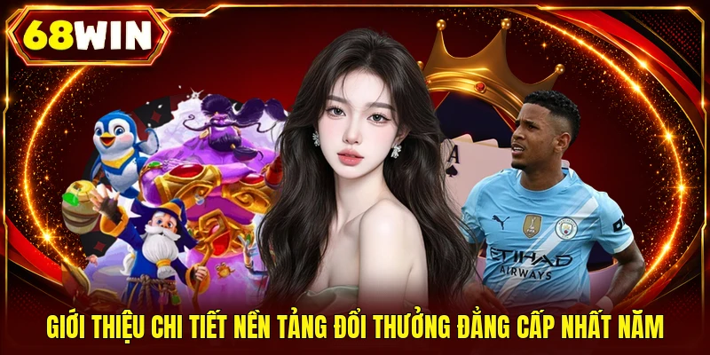 Link Vào 68WIN - Trang Chủ Trang Giải Trí Uy Tín Năm 2026