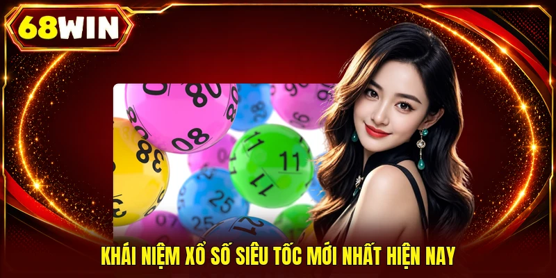 Xổ Số Siêu Tốc 68WIN | Tỷ Lệ Trúng Cao, Quay Số Mỗi Phút