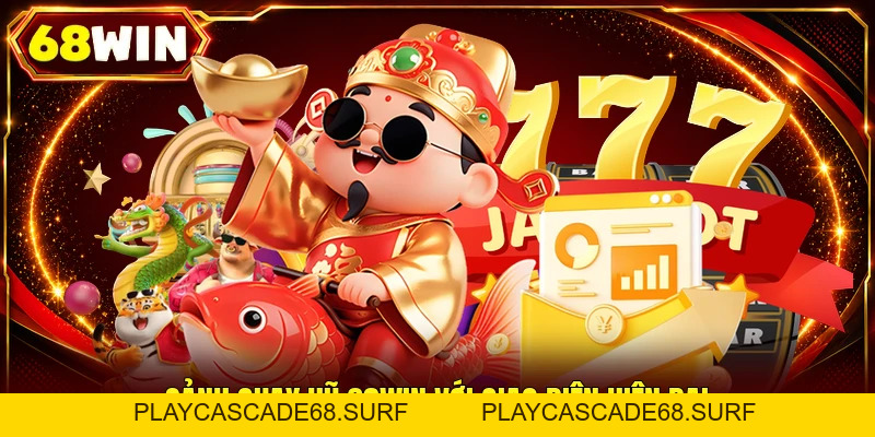 Nổ Hũ 68WIN - Săn Jackpot 10 Tỷ Trong Sảnh Slot Hiện Đại