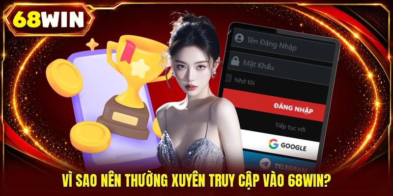 Đăng Nhập 68WIN Ngay Hôm Nay Nhận 88K Vào Ví Nhanh Chóng